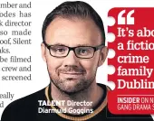  ??  ?? TALENT Director Diarmuid Goggins