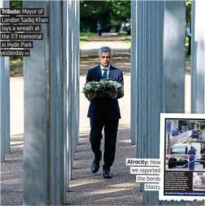  ?? PA ?? Tribute: Mayor of London Sadiq Khan lays a wreath at the 7/7 memorial in Hyde Park yesterday