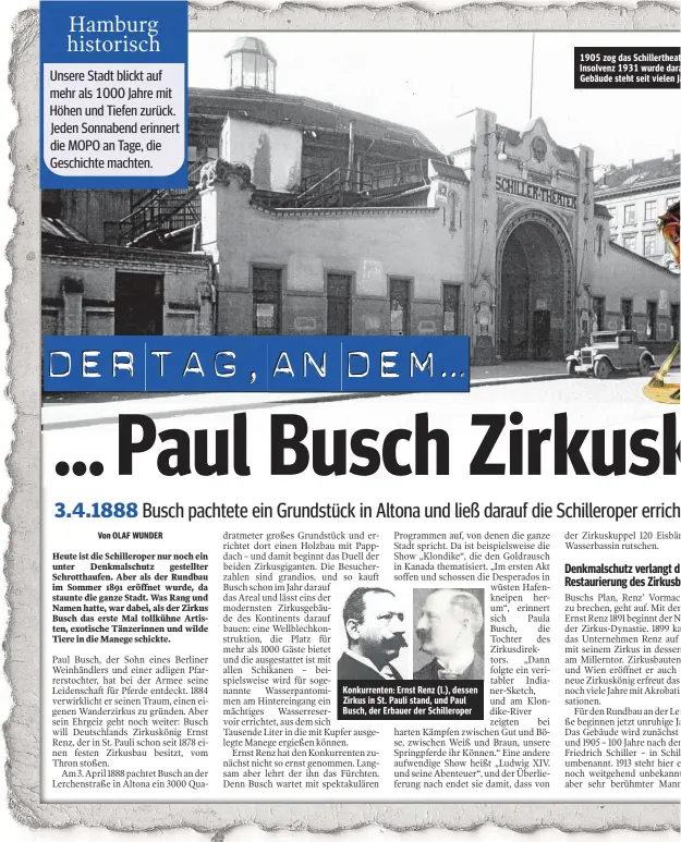  ??  ?? Konkurrent­en: Ernst Renz (l.), dessen Zirkus in St. Pauli stand, und Paul Busch, der Erbauer der Schillerop­er 1905 zog das Schillerth­eat Insolvenz 1931 wurde dara Gebäude steht seit vielen Ja