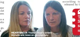  ?? ?? HEARTBREAK Thomas Boyd’s sisters Michelle and Helen on documentar­y