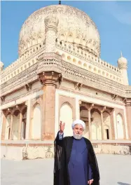  ?? PHOTO: PTI ?? Iranian President Hassan Rouhani at the Qutub Shahi Tomb complex at Ibrahim Bagh in Hyderabad on Friday.