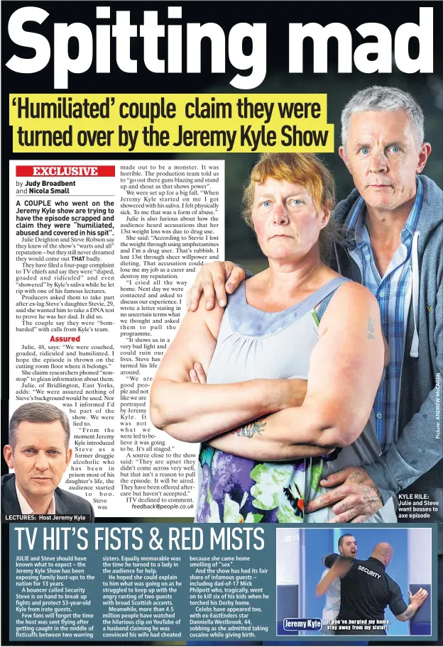  ??  ?? LECTURES: Host Jeremy Kyle KYLE RILE: Julie and Steve want bosses to axe episode