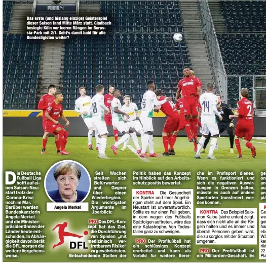  ??  ?? Das erste (und bislang einzige) Geisterspi­el dieser Saison fand Mitte März statt. Gladbach besiegte Köln vor leeren Rängen im Borussia-Park mit 2:1. Geht‘s damit bald für alle Bundesligi­sten weiter?
Angela Merkel