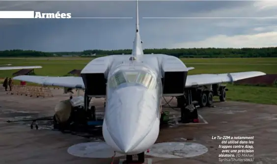  ??  ?? Le TU-22M a notamment été utilisé dans les frappes contre Alep, avec une précision aléatoire. (© Mikhail Syritsa/shuttersto­ck)