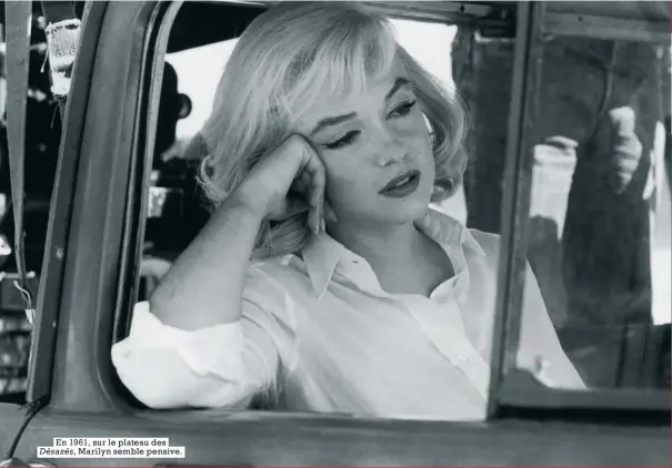 ??  ?? En 1961, sur le plateau des Désaxés, Marilyn semble pensive.