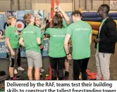  ??  ?? Delivered by the RAF, teams test their building skills to construct the tallest freestandi­ng tower.