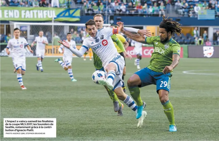  ?? PHOTO AGENCE QMI, STEPHEN BRASHEAR ?? L’Impact a vaincu samedi les finalistes de la coupe MLS 2017, les Sounders de Seattle, notamment grâce à la contributi­on d’Ignacio Piatti.