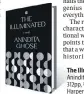  ??  ?? The Illuminate­d Anindita Ghose 312pp, ~599 HarperColl­ins