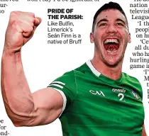  ?? ?? PRIDE OF THE PARISH: Like Bulfin, Limerick’s Seán Finn is a native of Bruff