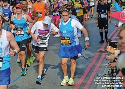  ?? ?? Ian Bamford supported friend Steve McLelland in the final few miles of the London Marathon.