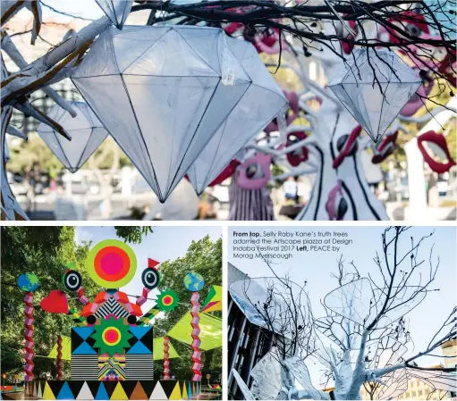  ??  ?? From top, Selly Raby Kane’s truth trees adorned the Artscape piazza at Design Indaba Festival 2017 Left, PEACE by Morag Myerscough