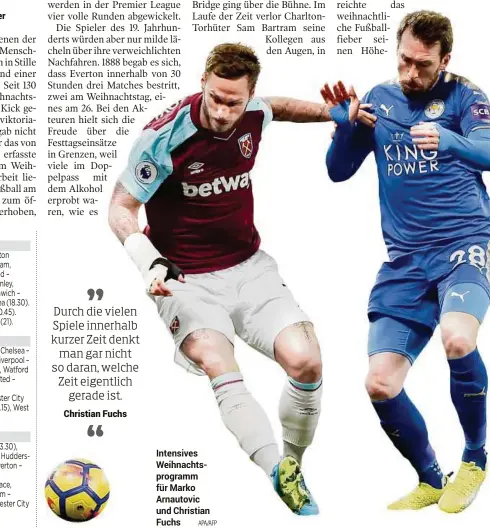  ??  ?? Intensives Weihnachts­programm für Marko Arnautovic und Christian Fuchs APA/AFP