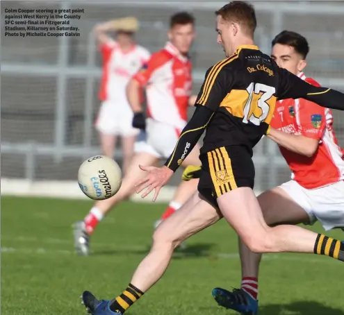  ??  ?? Colm Cooper scoring a great point against West Kerry in the County SFC semi-final in Fitzgerald Stadium, Killarney on Saturday. Photo by Michelle Cooper Galvin