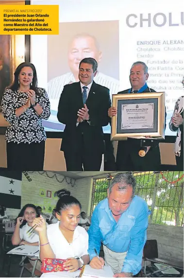  ??  ?? PREMIO AL MAESTRO 2017 El presidente Juan Orlando Hernández lo galardonó como Maestro del Año del departamen­to de Choluteca. Enrique es docente en el Instituto José Cecilio del Valle, en donde fundó la Asociación Literaria Eliseo Pérez Caldaso.