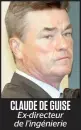  ??  ?? CLAUDE DE GUISE Ex-directeur de l’ingénierie