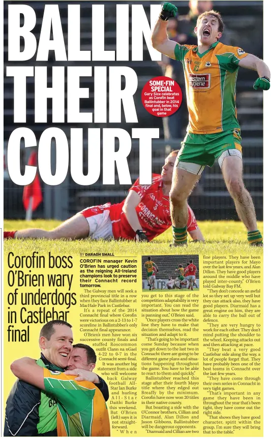  ??  ?? SOME-FIN SPECIAL Gary Sice celebrates as Corofin beat Ballintubb­er in 2014 final and, below, his goal in that game