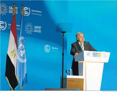  ?? KHALED ELFIQI (EFE) ?? El secretario general de la ONU, António Guterres, en la cumbre de Sharm el Sheij.