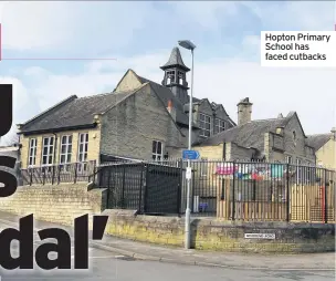  ??  ?? Hopton Primary School has faced cutbacks