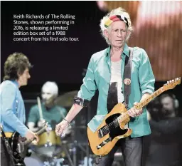  ?? CHRIS PIZZELLO Invision/AP file ?? Keith Richards of The Rolling Stones, shown performing in 2016, is releasing a limited edition box set of a 1988 concert from his first solo tour.