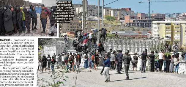  ?? ?? Migranten am Kontrollpu­nkt „Bruzgi“an der belarussis­chpolnisch­en Grenze (l.). Menschen beim Überwinden der Grenzzäune.