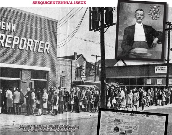  ??  ?? Several thousand local residents turned out on an October Sunday in 1970 to tour The Reporter offices and production facility on the 100th anniversar­y of the newspaper.
Frederick Wagner, founder of the Lansdale Reporter, 1870.