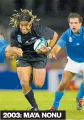  ??  ?? 2003: MA’A NONU