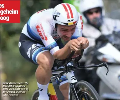  ?? FOTO BELGA ?? Victor Campenaert­s: “Ik denk dat ik op papier meer kans maak dan bij de Girostart in Jeruzalem.”