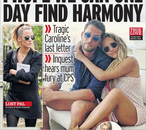  ??  ?? At funeral of Island’s Thalassiti­s
TRUE
Caroline with partner Lewis LOST PAL
LOVE