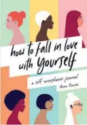  ??  ?? ‘How To Fall in Love With Yourself: A Self-acceptance Journal’ by Anna Barnes (Summersdal­e, £10.99)