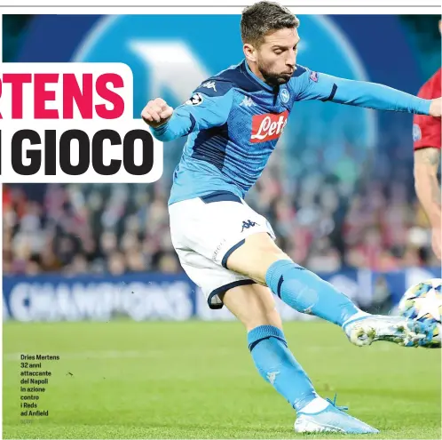  ?? GETTY ?? Dries Mertens 32 anni attaccante del Napoli in azione contro i Reds ad Anfield