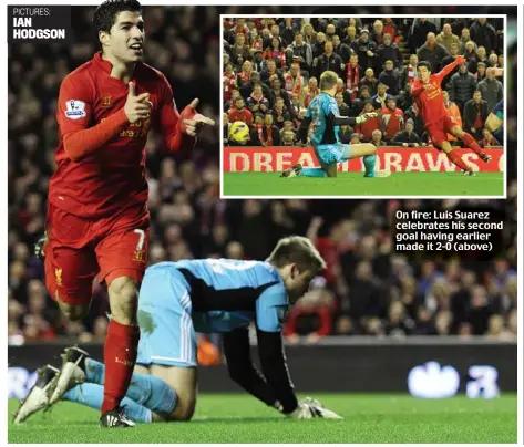  ?? PICTURES: IAN HODGSON ?? On fire: Luis Suarez celebrates his second goal having earlier made it 2-0 (above)