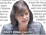  ??  ?? POLICY DENIAL Claire Perry