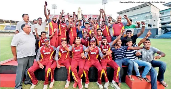  ??  ?? Champions NCC after receiving the trophy. (Sri Lanka Cricket)