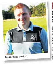  ??  ?? Scorer Barry Murdoch