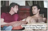  ??  ?? DAYS’S Leo (Greg Rikaart, l.) and Xander (Paul Telfer)