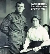  ??  ?? SAFE RETURN Fred Wilcox was a POW in 1918
