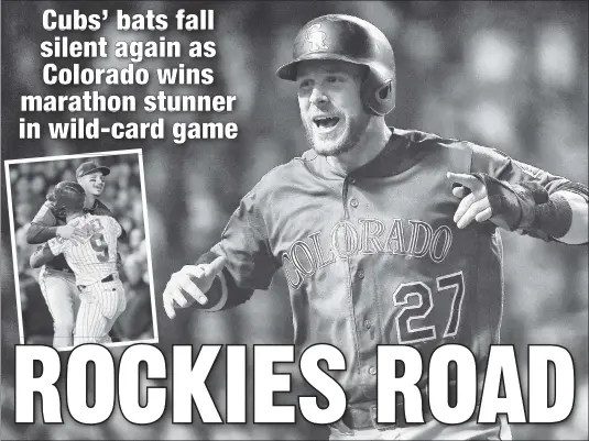  ?? Getty Images (2) ?? HUG IT OUT! Rockies shortstop Trevor Story celebrates as he scores what proves to be the winning run in the top of the 13th inning as Colorado stuns the Cubs, 2-1, to win a crazy NL wild-card game in which two innings earlier, Cubs shortstop Javier Baez (inset) wraps up Rockies third baseman Nolan Arenado on a potential double-play ball.