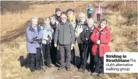  ??  ?? Striding in Strathblan­eThe club’s alternativ­e walking group