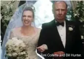  ??  ?? Toni Collette and Bill Hunter.
