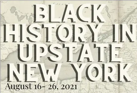  ?? NATIONAL ABOLITION HALL OF FAME ?? Upstate NY program, hosted by the National Abolition Hall of Fame, will run from August 16-26, 2021.