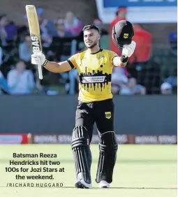  ?? /RICHARD HUGGARD ?? Batsman Reeza Hendricks hit two 100s for Jozi Stars at the weekend.