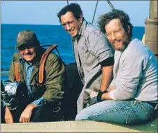  ??  ?? THE THRILLER featured instantly memorable characters played by, from left, Robert Shaw, Roy Scheider and Richard Dreyfuss.