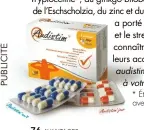  ??  ?? Audition perturbée : sifflement­s, bourdonnem­ents ? Audistim vous soulage avec 2 types de gélules, jour/nuit, à l’efficacité scientifiq­uement prouvée*. Elles contiennen­t notamment de la Tryptocéti­ne , du ginkgo biloba, de la mélatonine, de la mélisse, de l’Eschscholz­ia, du zinc et du magnésium. L’évaluation a porté sur la qualité de vie, le sommeil et le stress. 7 patients sur 10 déclarent connaître une baisse de la gêne liée à leurs acouphènes.