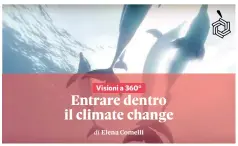  ??  ?? emergenze aumentate La realtà virtuale può aiutare a smuovere le coscienze. E sta diventando uno strumento potente anche per risvegliar­e l’empatia con i drammi del mondo. E passare all'azione