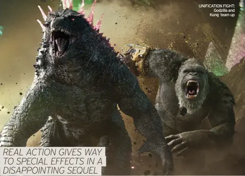  ?? ?? UNIFICATIO­N FIGHT: Godzilla and Kong team up