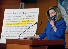 ?? AP ?? Speaker of the House Nancy Pelosi announces a bill that would allow the US Congress to intervene under the US Constituti­on to remove the president from executive duties. Pelosi has questioned President Donald Trump’s fitness to serve following his hospitalis­ation for Covid-19.