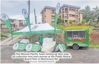  ?? Picture: MISSION PACIFIC ?? The Mission Pacific Team setting up their popup collection tent and caravan at the Public Rental Board flats in Macfarlane Rd.