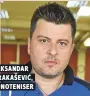  ??  ?? aleksandar karakaševi­Ć, stonotenis­er