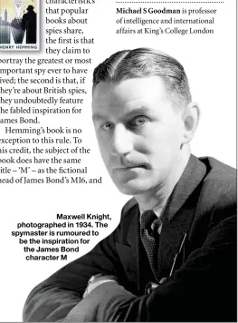  ??  ?? Maxwell Knight, photograph­ed in 1934. The spymaster is rumoured to be the inspiratio­n for the James Bond characterM