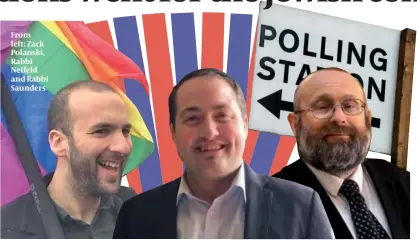  ??  ?? From left: Zack Polanski, Rabbi Neifeld and Rabbi Saunders
Jeremy Newmark failed to win St Albans north’